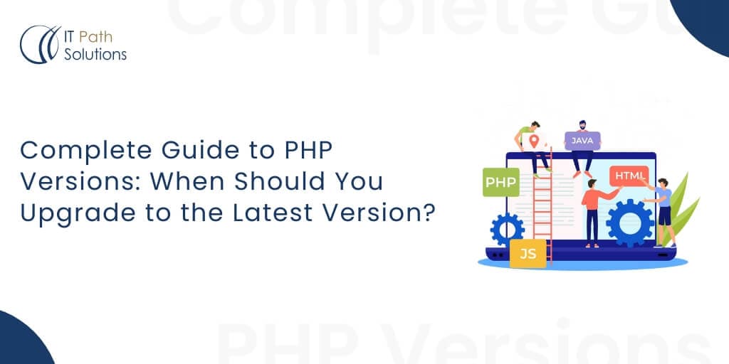 Complete-Guide-to-PHP-Versions-When-Should-You-Upgrade-to-the-Latest-Version