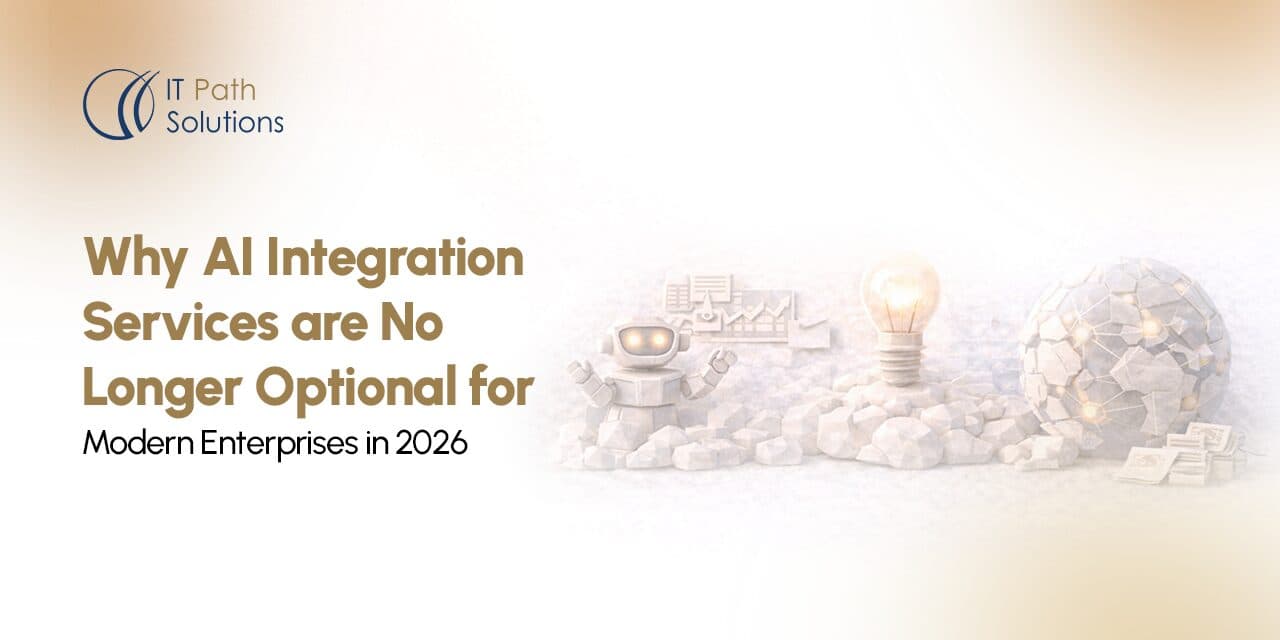 Why AI Integration Services are Modern Enterprises in 2026